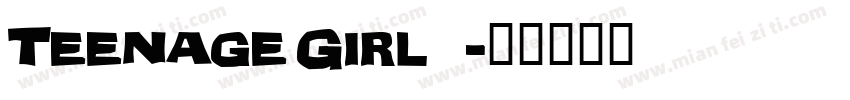 Teenage Girl 3字体转换